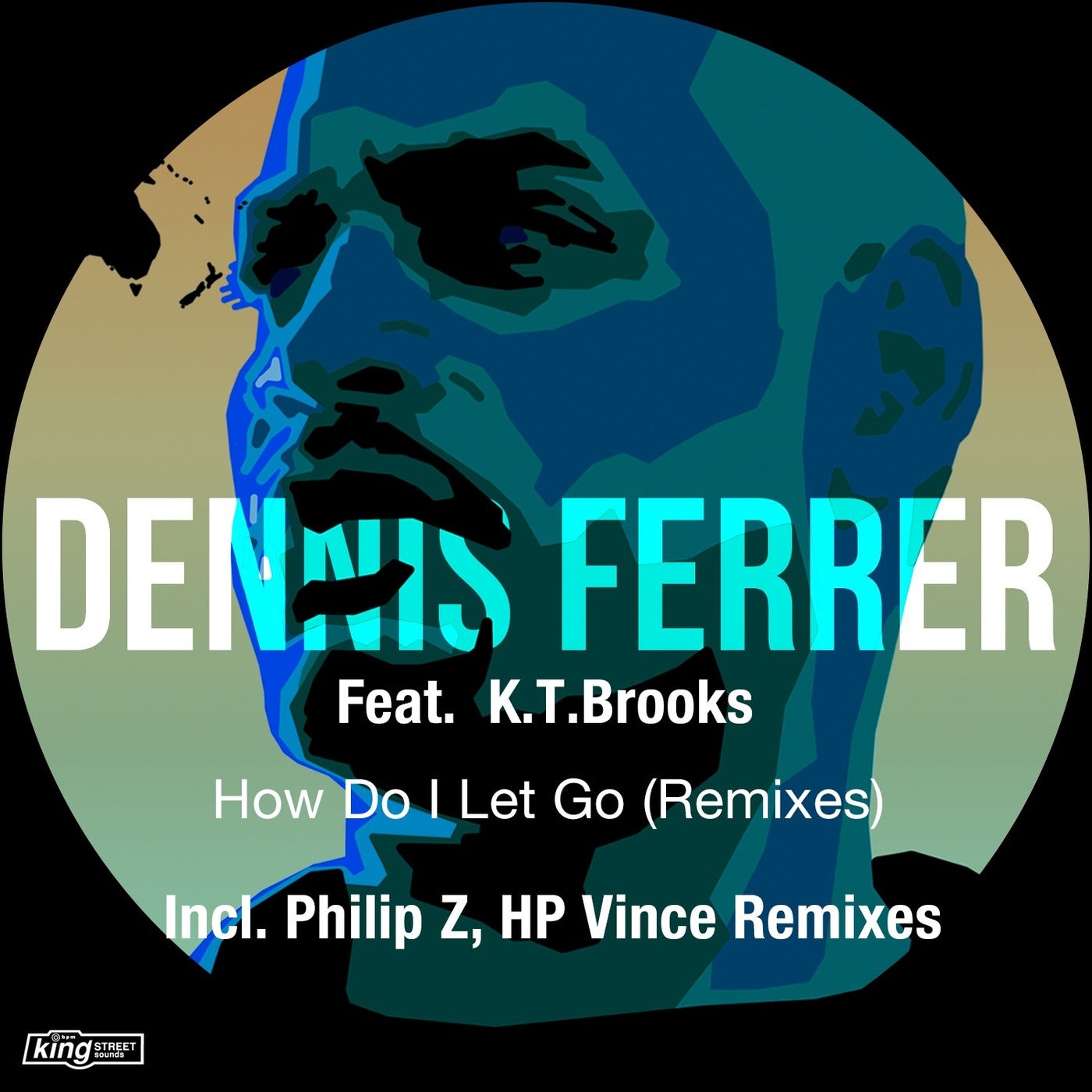 Dennis Ferrer – How Do I Let Go (Remixes) [KSS1870]